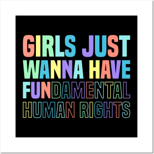 GIRLS JUST WANNA HAVE FUNDAMENTAL HUMAN RIGHTS (RAINBOW) Posters and Art